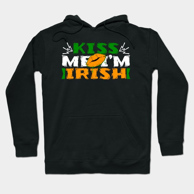 Kiss Me I'm Irish Tees for the Feast of Saint Patrick-Lá Fhéile Pádraig Hoodie by GoodyBroCrafts
